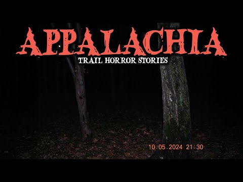 9 Most Disturbing Appalachia Trail Horror Stories | Fear Files