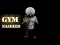 Ultimate Gym Nasheed Nasheed GYM Nasheed For Muslims Best Motivation For Your Training Workout