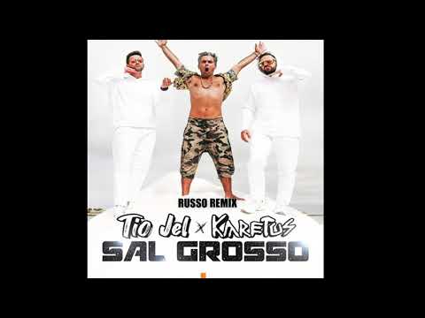 Tio Jel x Karetus- Sal Grosso (RUSSO REMIX)