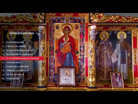 Mănăstirea Putna - O, Preasfântă Doamnă, Fecioară