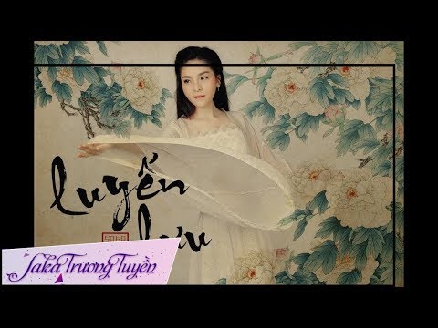 Luyến lưu - Saka Trương Tuyền