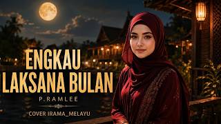Download lagu YOU ARE LIKE THE MOON – P. Ramlee | Cover by IRAMA_MELAYU | Sad Malay Song mp3