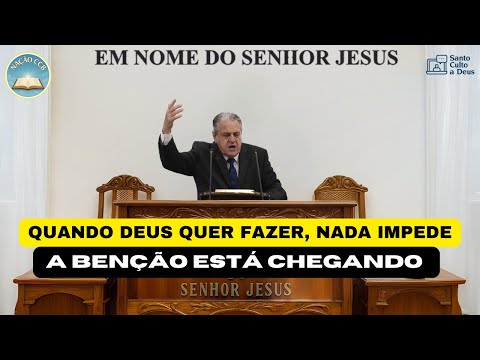 Palavra CCB Hoje Online Santo Culto CCB - 05/01/2026 - Quando Deus Quer Fazer, Nada Impede Irmão