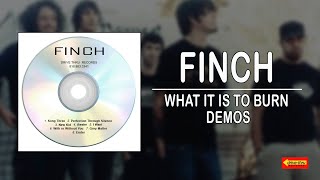 Finch &quot;What It Is To Burn (Demos)&quot; - Full Album