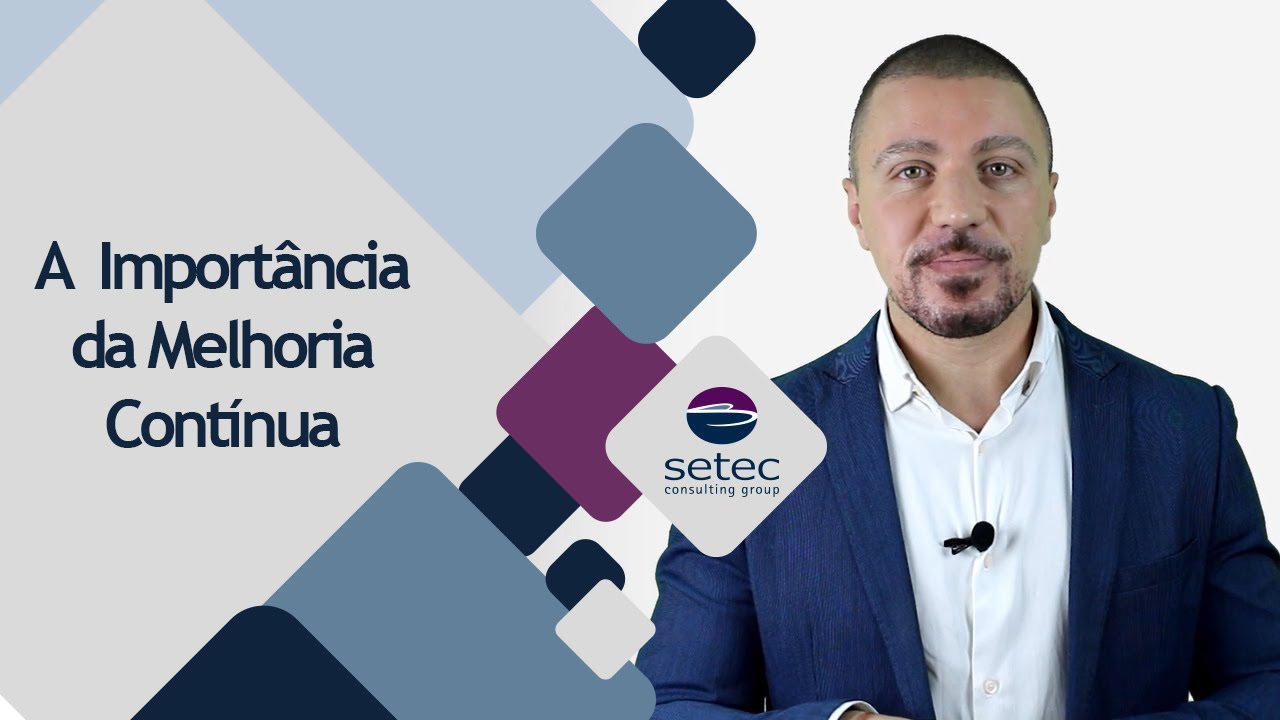 A IMPORTÂNCIA DA MELHORIA CONTÍNUA | Setec