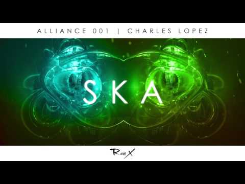 Charles Lopez - SKA (Original Mix) [Alliance 001]