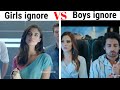 Girls ignore vs boys ignore | girls vs boys