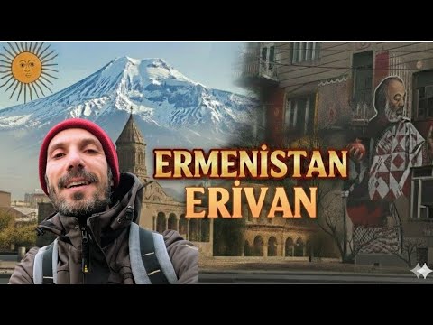 DOLU DOLU ERMENİSTAN "ERİVAN" GEZİM
