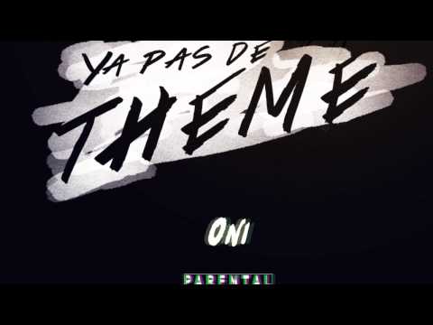 Oni feat Dioxyne Y' as pas de théme