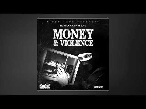 Big Flock x Baby Ahk — Money & Violence