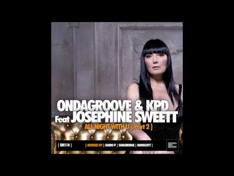 Ondagroove, KPD feat Josephine Sweett - All Night With U (Guido P HSR Remix) PROMO
