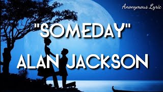 🪕 SOMEDAY - ALAN JACKSON    🪕CountryMusic