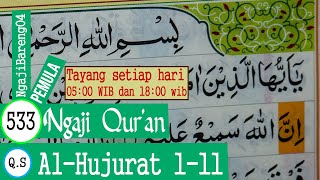 Download lagu BELAJAR MENGAJI QURAN SURAH AL HUJURAT AYAT 1-11 PELAN DAN TARTIL #PART 533 mp3