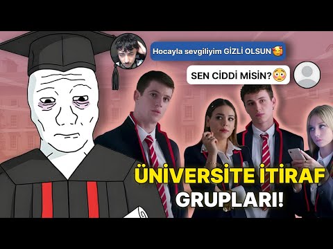 ÜNİVERSİTE İTİRAF GRUPLARINA SIZDIM! (Ortalık karıştı)