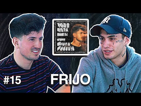 FRIJO - TODO ESTÁ BIEN con Bruno Podestá #15