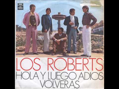 Los Roberts - Hola y luego adiós (1970)