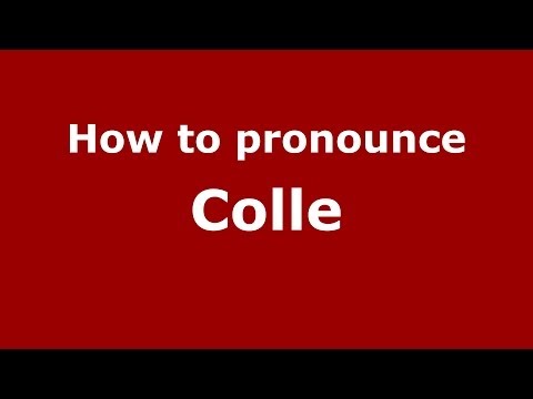 How to pronounce Colle (French/France) - PronounceNames.com