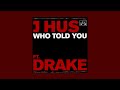 J Hus, Drake - Who Told You (Sped Up)