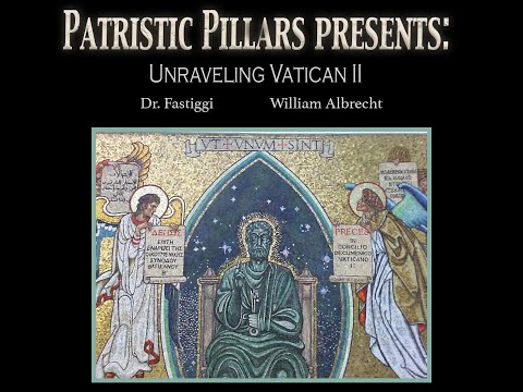 Unraveling Vatican II w/Dr. Robert Fastiggi