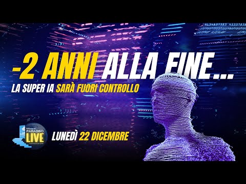 -2 alla fine... - La super IA sarà fuori controllo | 22 Dicembre 2025