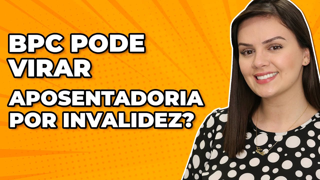 É possível converter o BPC em Aposentadoria por Invalidez?