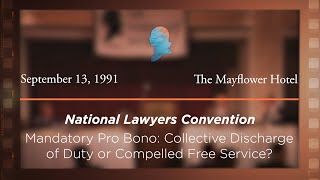 Click to play: Mandatory Pro Bono: Collective Discharge of Duty or Compelled Free Service? [Archive Collection]