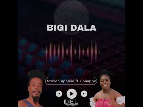 STEVEN APENSA FT CHAAPOE  BIGI DALA