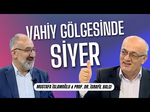 Vahiy Gölgesinde Siyer | Mustafa İslamoğlu & Prof.Dr.İsrafil Balcı