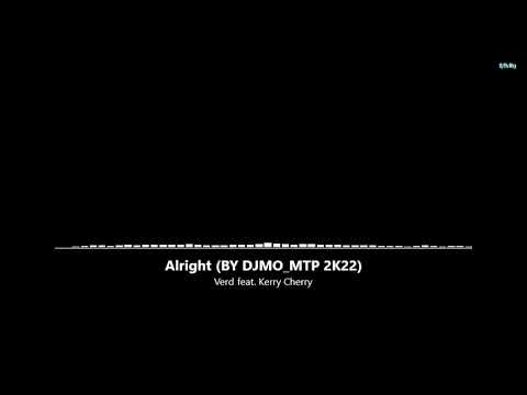 Verd Feat. Kerry Cherry - Alright {By dj mo mtp} 2k22