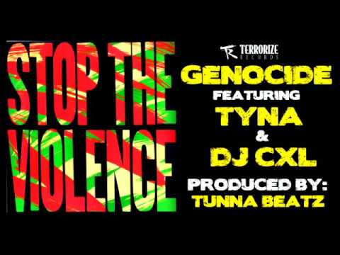 Genocide - Stop The Violence Ft. Tyna & DJ CXL
