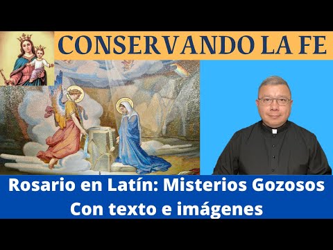 Rosario en Latín: Misterios Gozosos (con texto e imágenes)