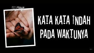 Download lagu Kata Kata Indah Pada Waktunya mp3 Download lagu Kata Kata Indah Pada Waktunya mp3