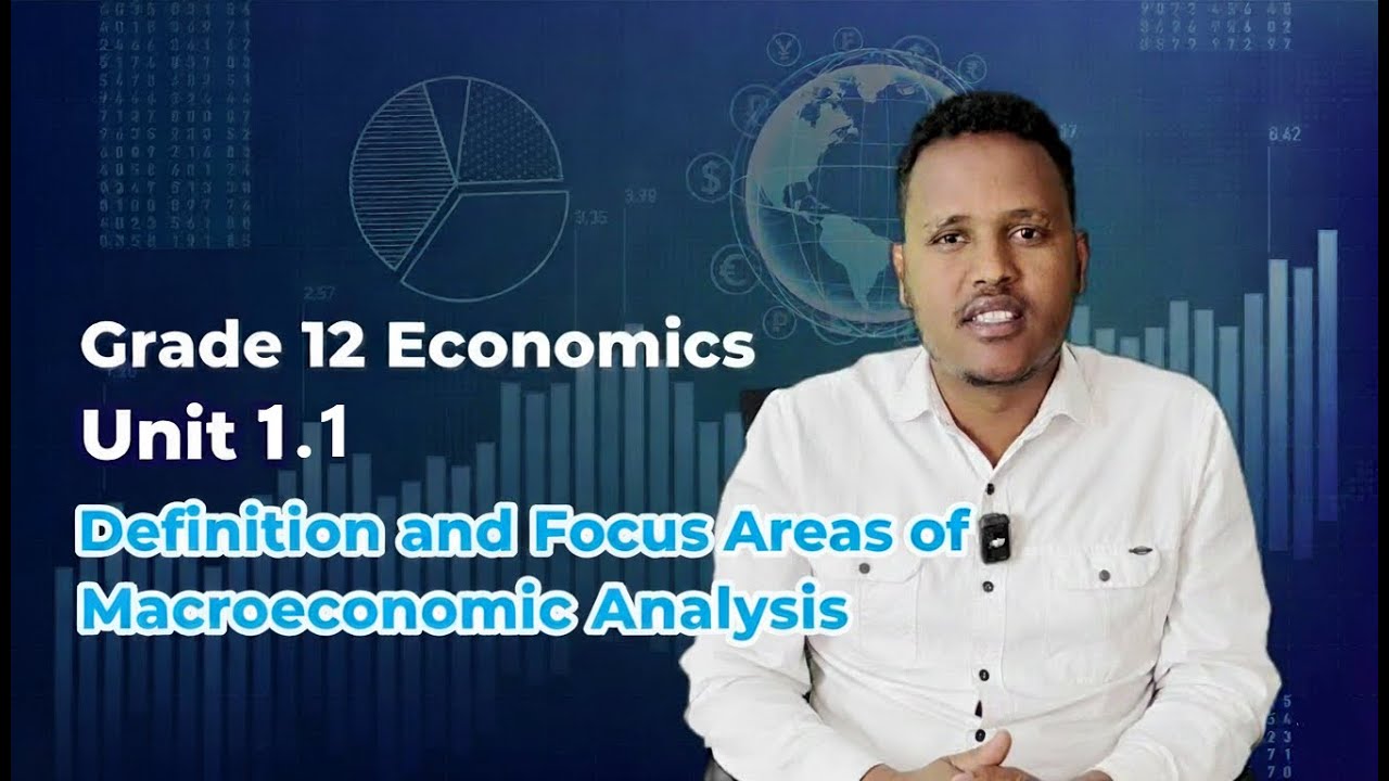 Grade 12 Economics: Unit 1 | 1.1 |  Defnition and Focus Areas of Macroeconomics