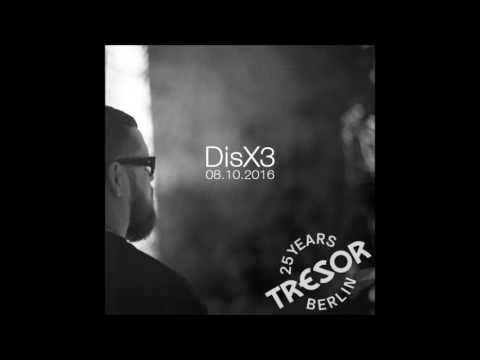 DisX3 - Live @ Tresor, Berlin, Germany 08.10.2016. (Vinyl Set) Part 1