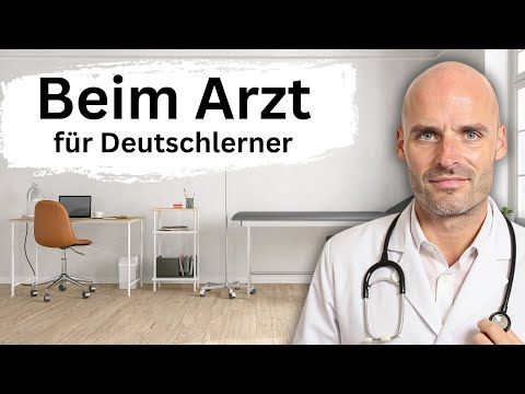 Deutsch beim Arzt – Wichtiger Wortschatz + Übungen und Dialoge
