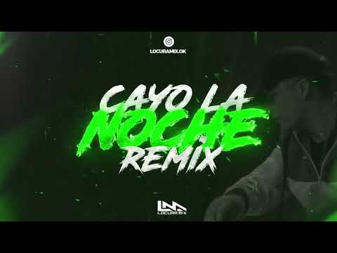 CAYO LA NOCHE ( Remix ) ⚡ LOCURA MIX