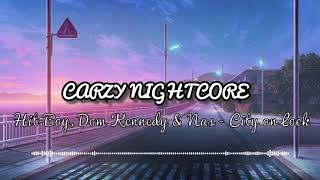 Hit-Boy, Dom Kennedy &amp; Nas - City on Lock (Nightcore Version)
