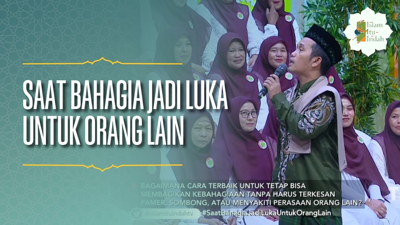 Saat Bahagia Jadi Luka untuk Orang Lain - ISLAM ITU INDAH (16/04/26) P4