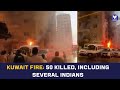 Kuwait Fire 24 Malayalis Among 45 Indians Killed