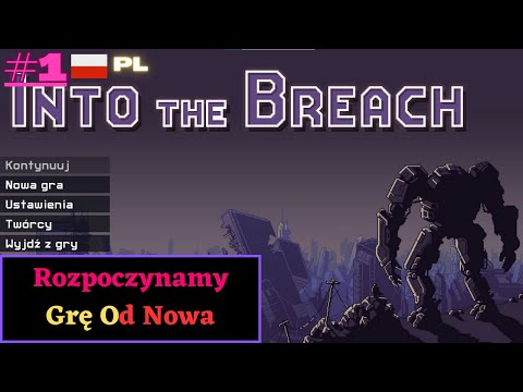 Zagrajmy w Into The Breach [PL] Odc.1 - Rozpoczynamy Grę Od Nowa.