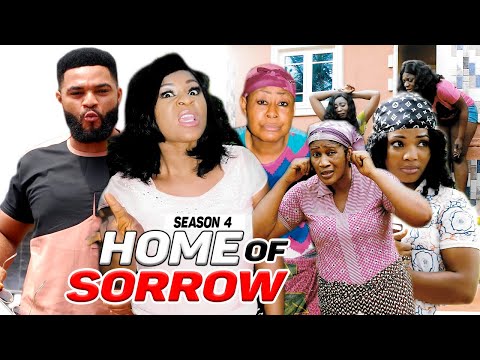 HOME OF SORROW 4 - 2020 LATEST NIGERIAN NOLLYWOOD MOVIES - TRENDING NIGERIAN NOLLYWOOD MOVIES