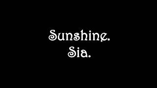LYRICS Sia - Sunshine