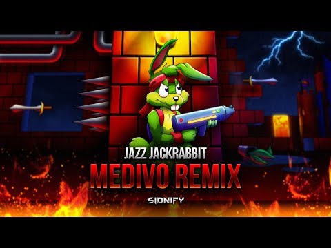 Jazz Jackrabbit - Medivo Remix // Between Fire and Steel [SIDNIFY]