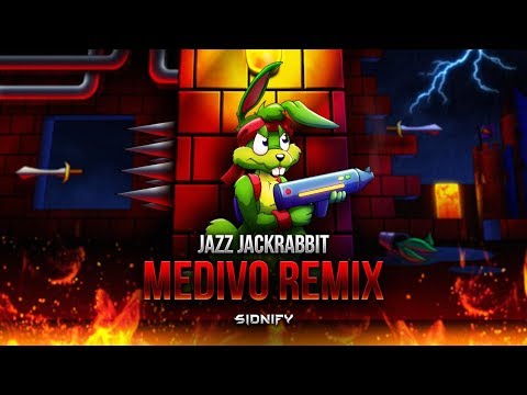 Jazz Jackrabbit - Medivo Remix // Between Fire and Steel [SIDNIFY]
