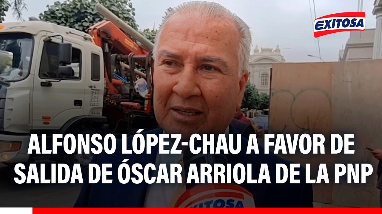 🔴🔵 Alfonso López-Chau a favor de la salida de Óscar Arriola de la comandancia general de la Policía