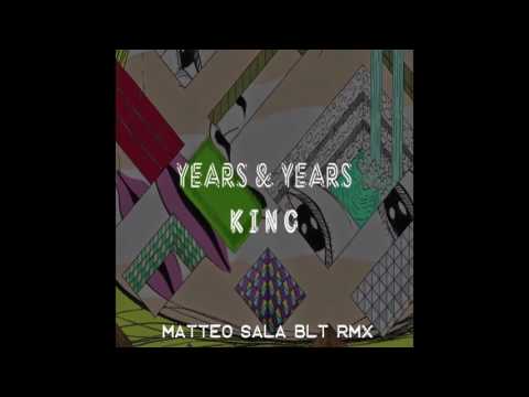 Years & Years - King (Matteo Sala Blt rmx )