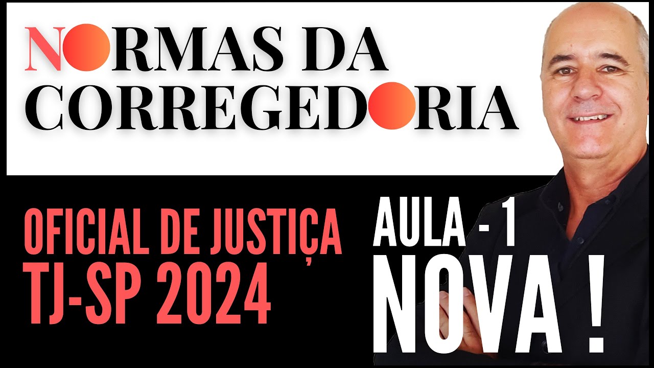 AULA 1  -  #normasdacorregedoria  #oficialdejustica  #tjsp2024