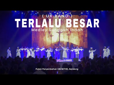 TERLALU BESAR ( UX Band ) Pujian Ibadah Online Hari Ini GBI Bethel Bandung | PASKAH 2023