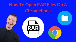 How To Open RAR Files On A Chromebook