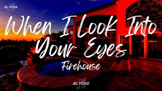 Firehouse - When I Look Into Your Eyes (Lyrics)